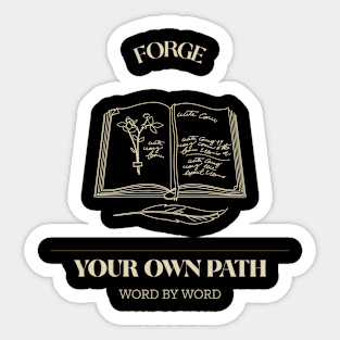 FORGE YOUR OWN PATH WORD BY WORD Sticker